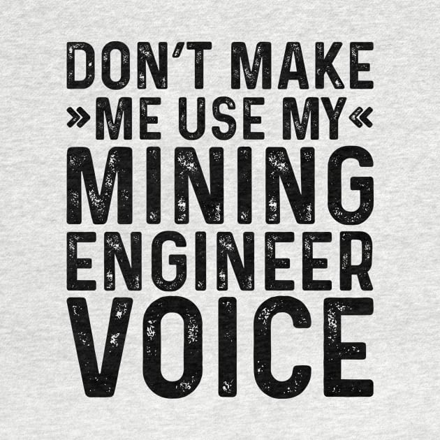 Don't Make Me Use My Mining Engineer Voice by Saimarts